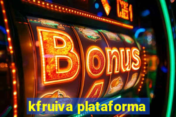 kfruiva plataforma